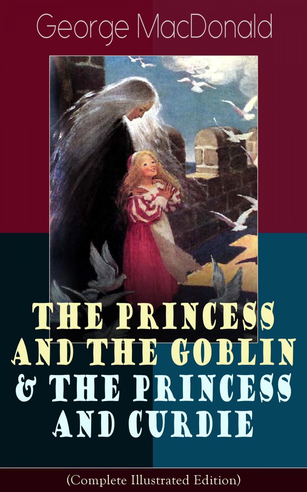 Big bigCover of The Princess and the Goblin & The Princess and Curdie (Complete Illustrated Edition)