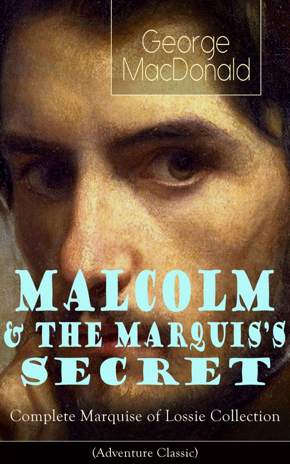 Big bigCover of MALCOLM & THE MARQUIS'S SECRET: Complete Marquise of Lossie Collection (Adventure Classic)