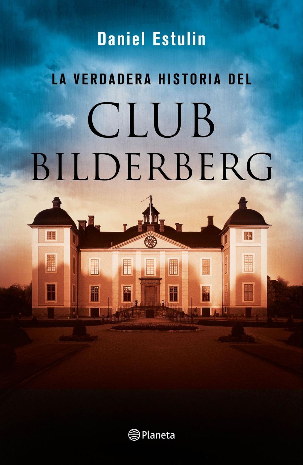 Big bigCover of La verdadera historia del Club Bilderberg