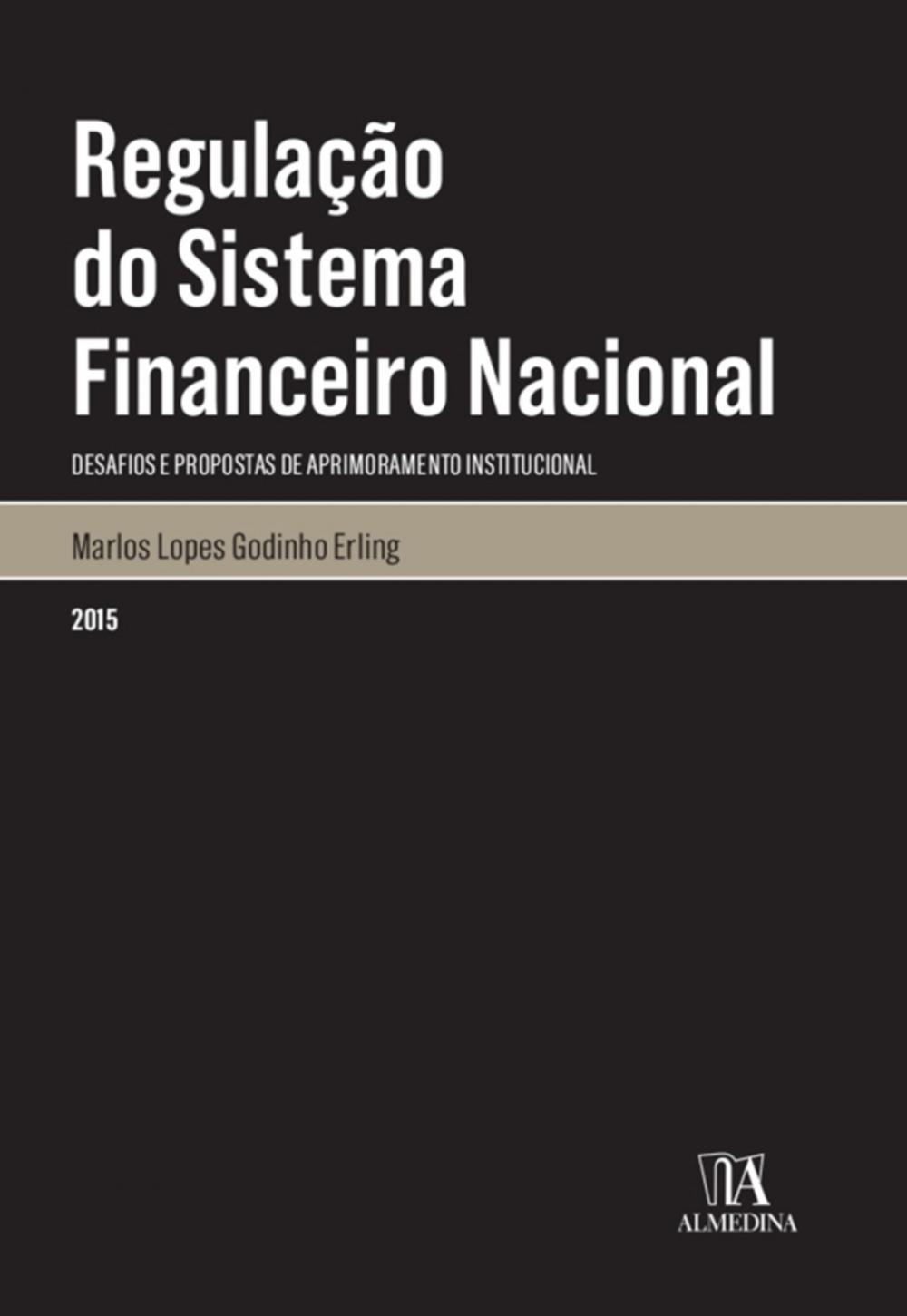 Big bigCover of Regulação do Sistema Financeiro Nacional - desafios e propostas de aprimoramento institucional