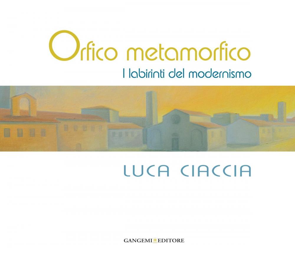 Big bigCover of Orfico metamorfico. Luca Ciaccia