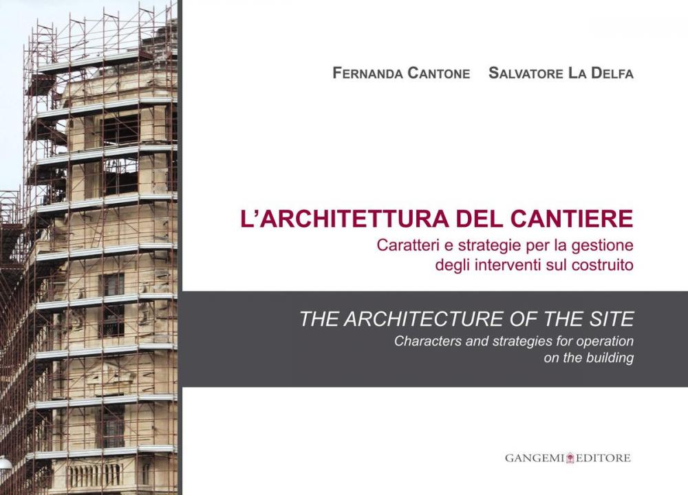 Big bigCover of L'architettura del cantiere. Caratteri e strategie per la gestione degli interventi sul costruito