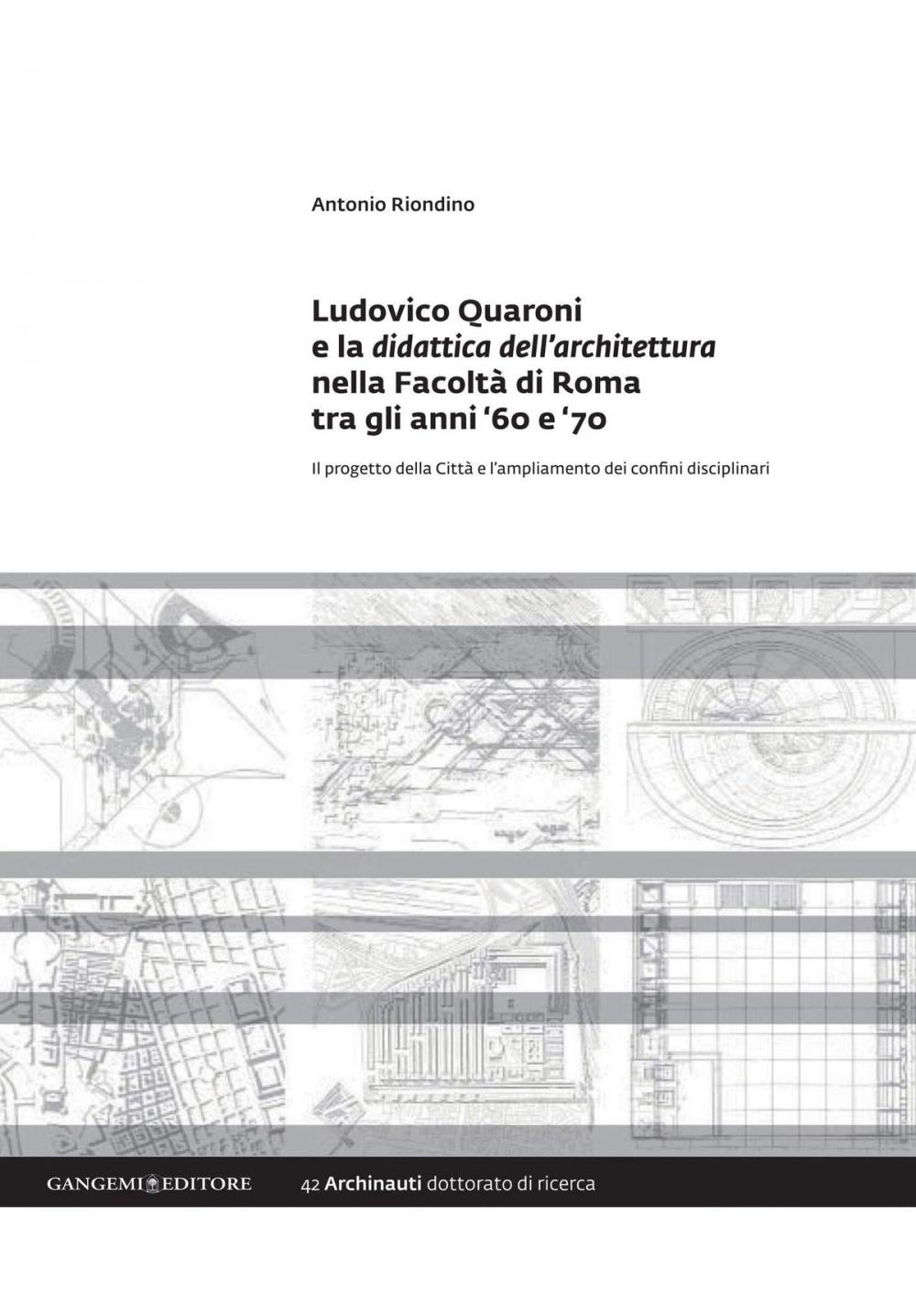 Big bigCover of Ludovico Quaroni e la didattica dell'architettura nella Facoltà di Roma tra gli anni '60 e ‘70