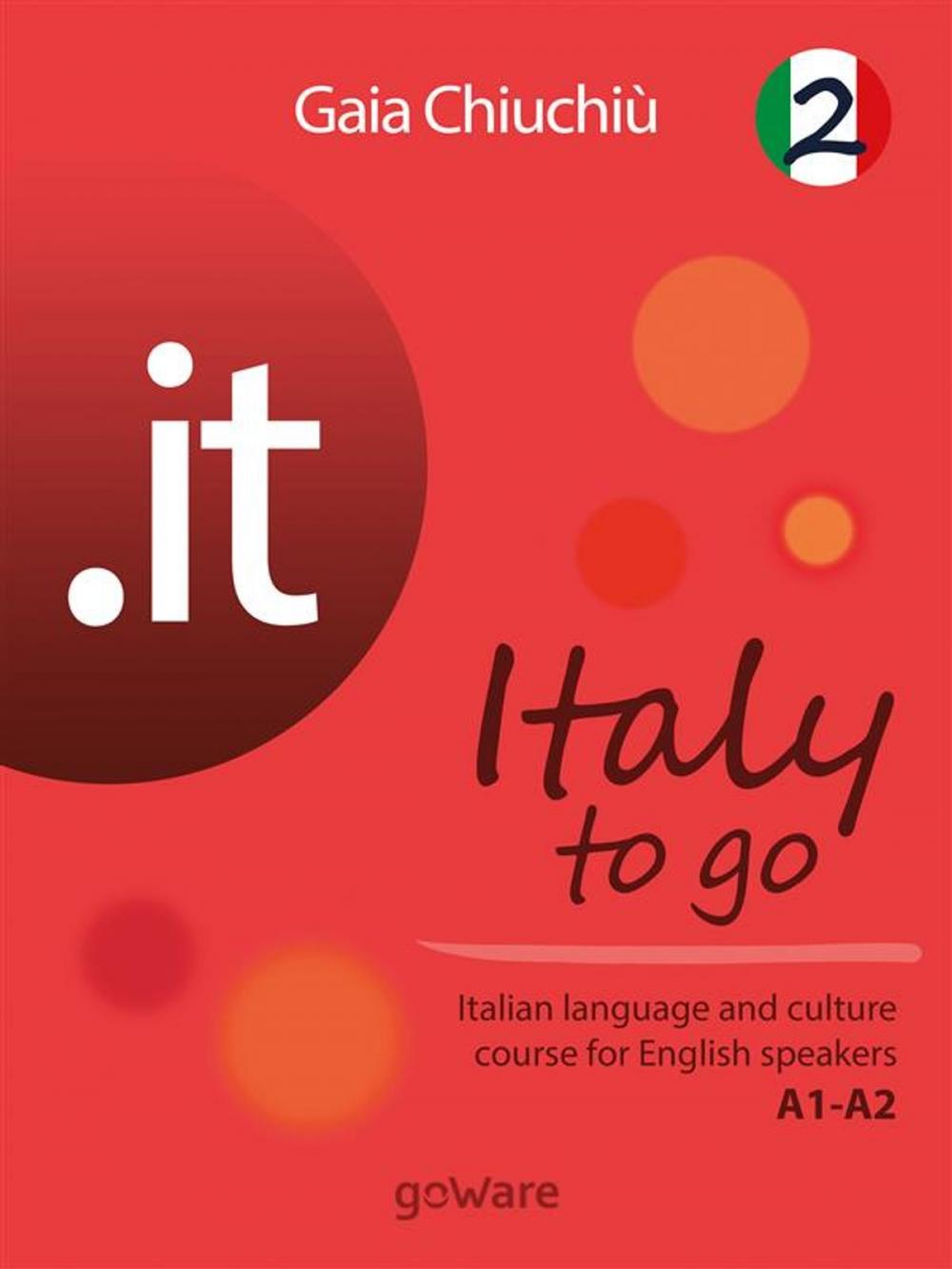 Big bigCover of .it – Italy to go 2. Italian language and culture course for English speakers A1-A2