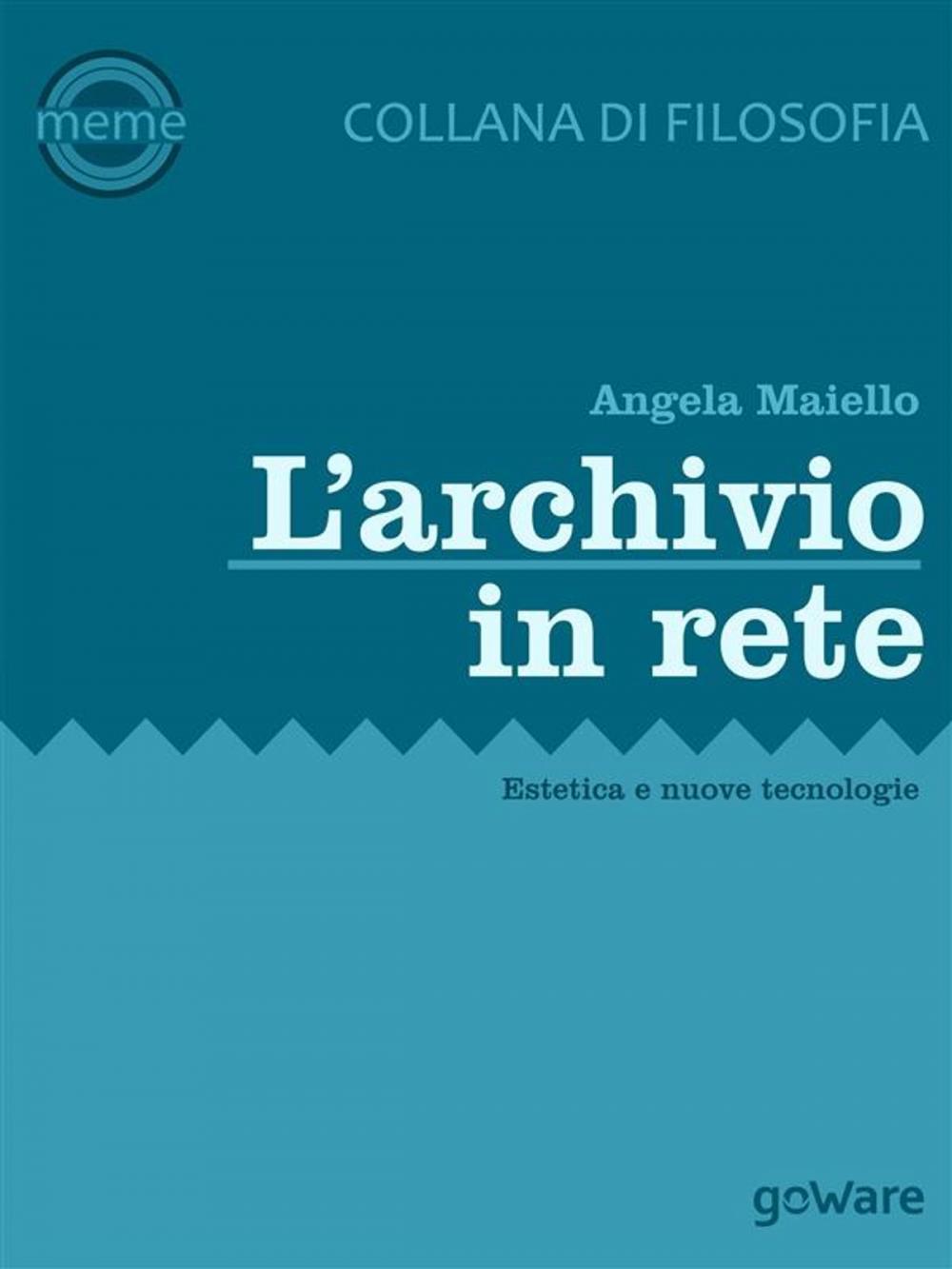 Big bigCover of L’archivio in rete. Estetica e nuove tecnologie