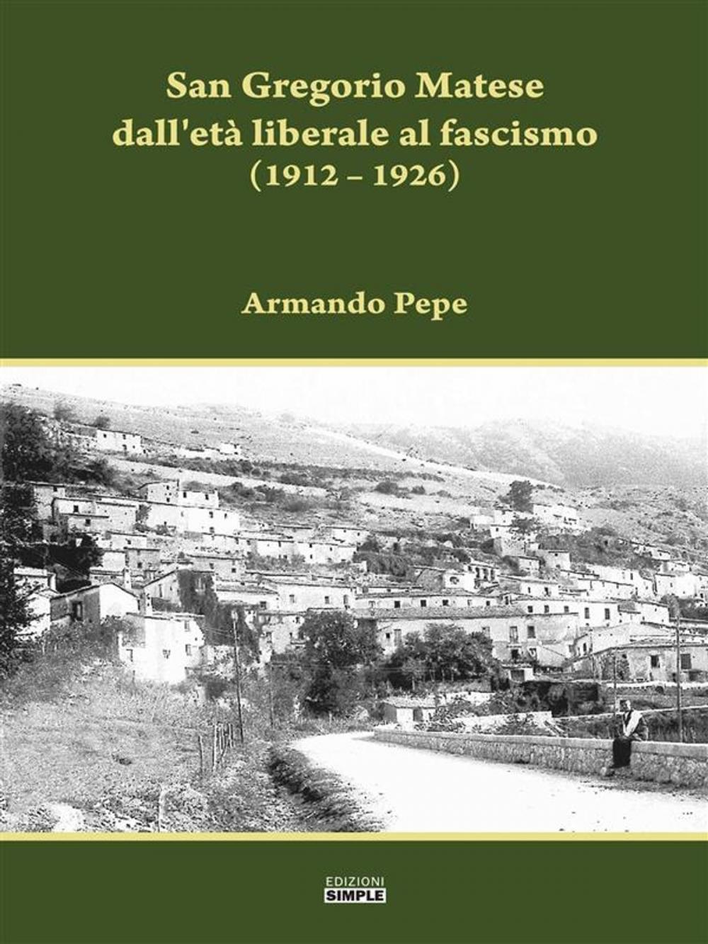 Big bigCover of San Gregorio Matese dall'età liberale al fascismo