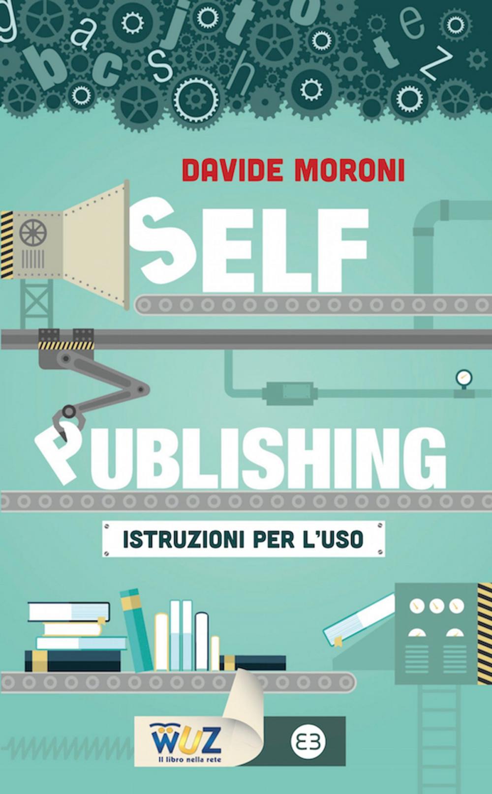 Big bigCover of Self-publishing: istruzioni per l'uso