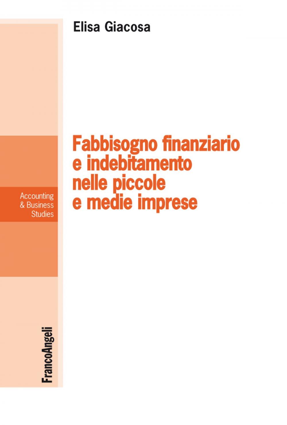 Big bigCover of Fabbisogno finanziario e indebitamento nelle piccole e medie imprese