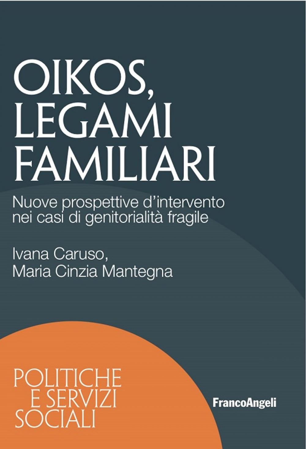 Big bigCover of Oikos legami familiari. Nuove prospettive d’intervento nei casi di genitorialità fragile