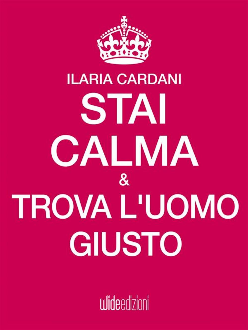 Big bigCover of Stai calma e trova l'uomo giusto