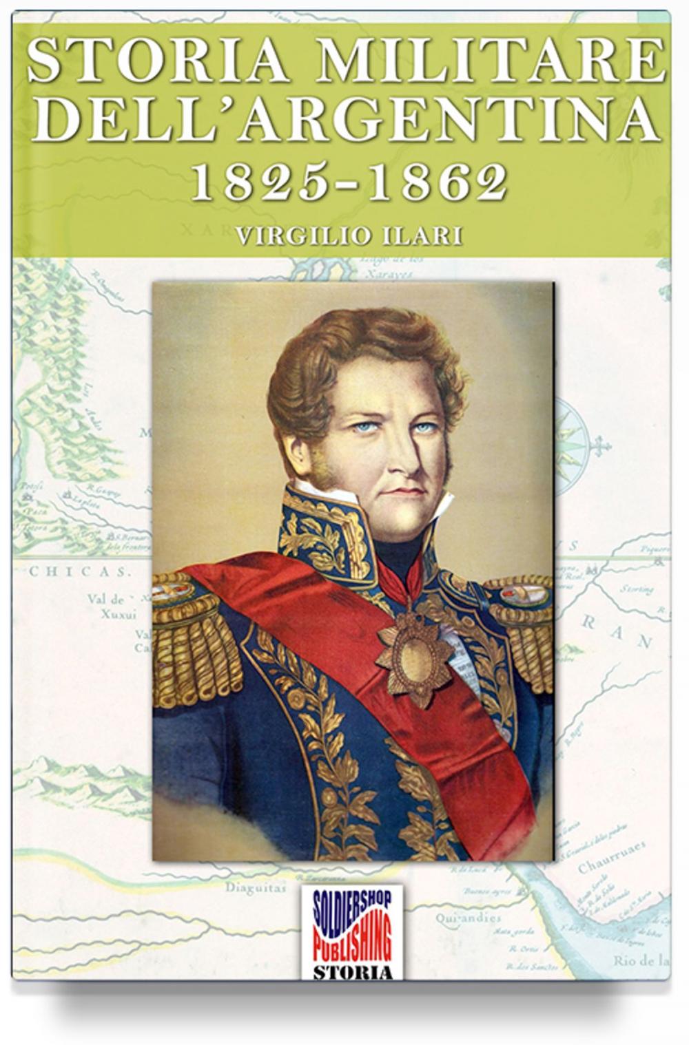 Big bigCover of Storia Militare dell'Argentina 1825-1862 vol. 2