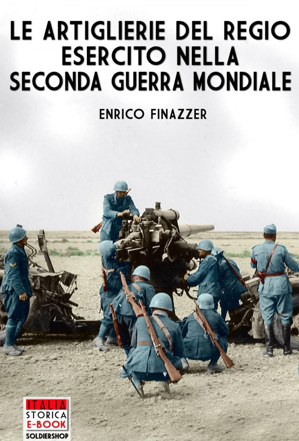 Big bigCover of Le Artiglierie del Regio Esercito nella seconda guerra mondiale