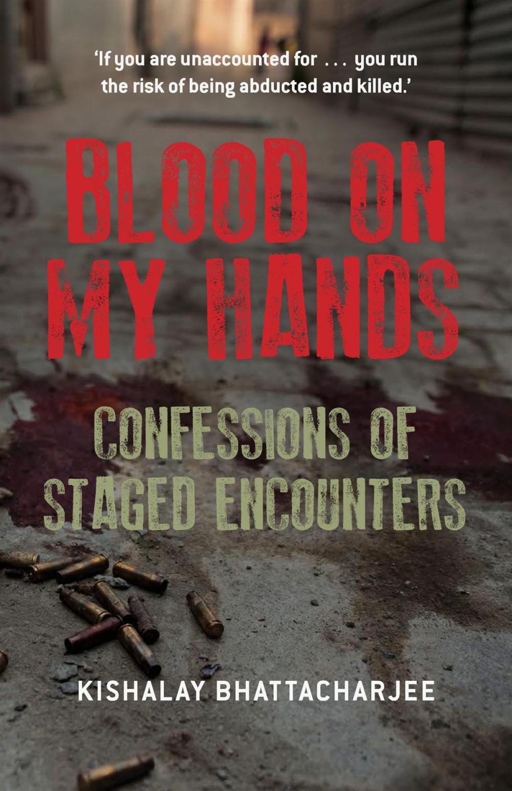 Big bigCover of Blood on My Hands: Confessions of Staged Encounters