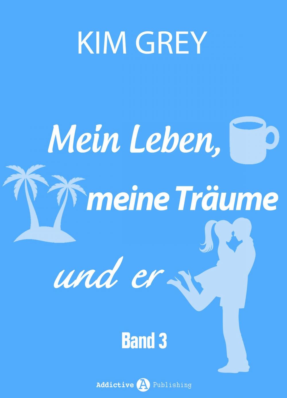 Big bigCover of Mein Leben, meine Träume und er - Band 3