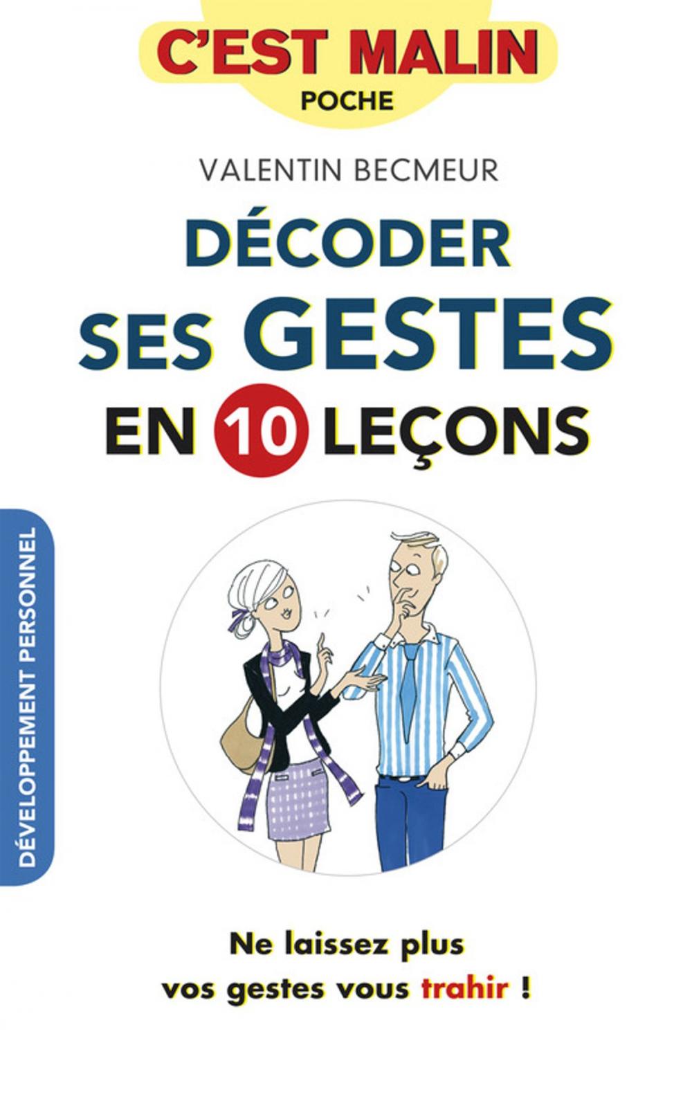 Big bigCover of Décoder ses gestes en 10 leçons, c'est malin