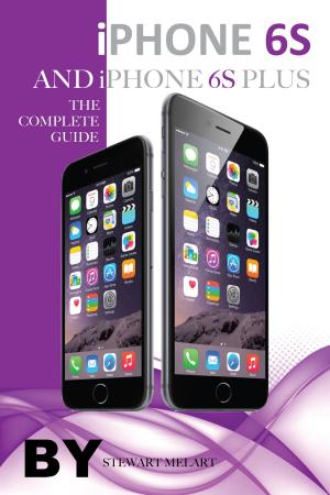 Cover of the book iPhone 6s and Iphone 6s Plus: The Complete Guide by Macwelt, Volker Riebartsch, Matthias Zehden, Marlene Buschbeck-Idlachemi