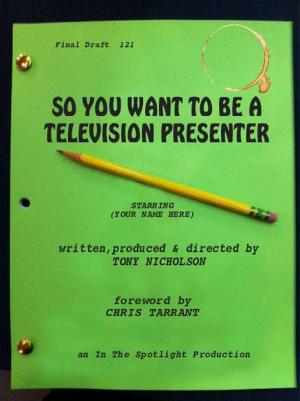 Cover of the book So You Want To Be A Television Presenter by Rosario Di Petta