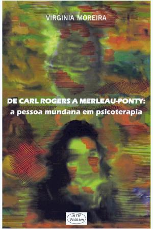 Cover of the book DE CARL ROGERS A MERLEAU-PONTY: a pessoa mundana em psicoterapia by Pierre-Joseph Proudhon
