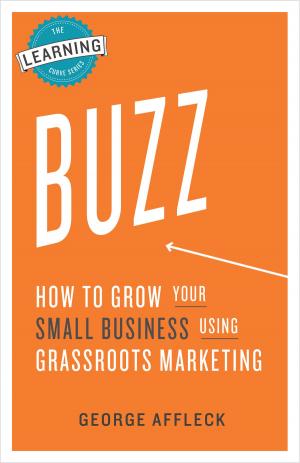 Cover of Buzz: How to Grow Your Small Business Using Grassroots Marketing
