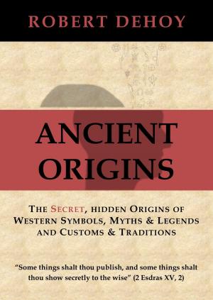 Cover of Ancient Origins: The Secret, Hidden Origins of Western Symbols, Myths & Legends and Customs & Traditions.