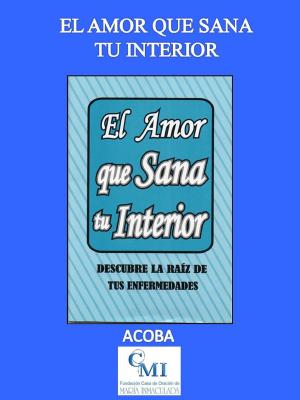 Cover of the book El amor que sana tu interior by Archbishop Wynn Wagner