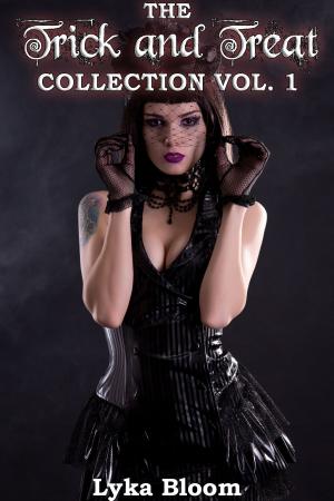 Cover of the book The Trick and Treat Collection: Volume 1 by Lyka Bloom