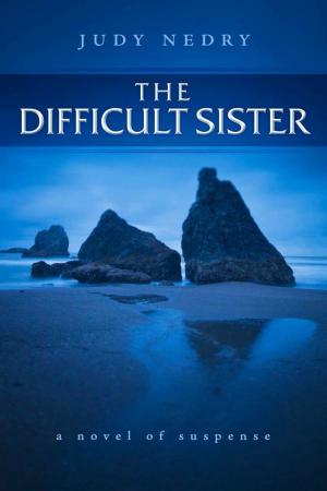 Cover of The Difficult Sister, A Novel of Suspense