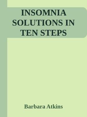 Cover of the book Insomnia Solutions in Ten Steps by Janet Hall