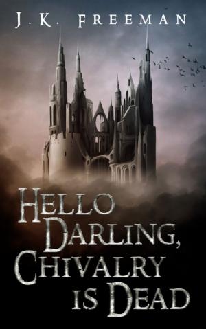 Cover of the book Hello Darling, Chivalry Is Dead by chelsea meikle