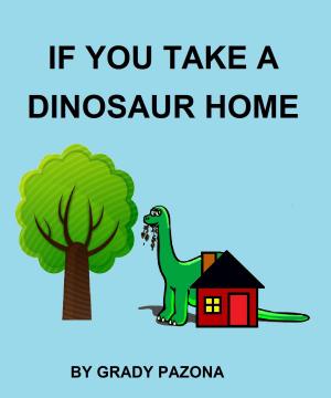 bigCover of the book If You Take A Dinosaur Home by 