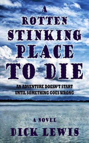 Cover of A Rotten Stinking Place To Die