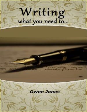 Cover of the book Writing What You Need To... by James V. Viscosi