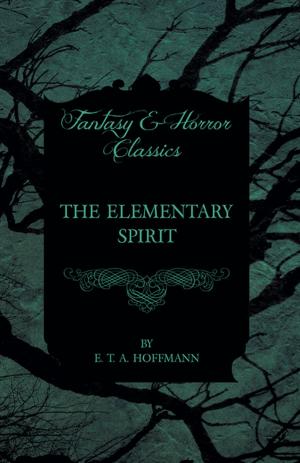 Cover of the book The Elementary Spirit (Fantasy and Horror Classics) by Edward Bulwer Lytton