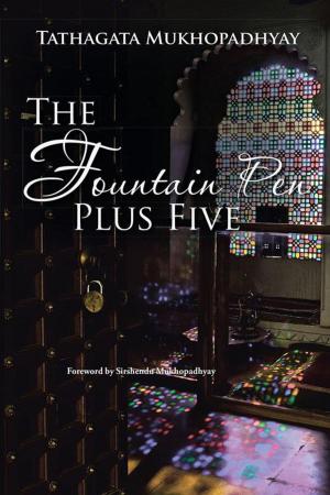 Cover of the book The Fountain Pen Plus Five by Madhuparna Gupta.