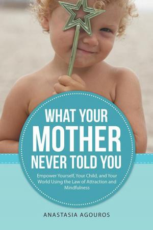Cover of the book What Your Mother Never Told You by Diane Holloway