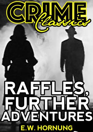 bigCover of the book Raffles, Further Adventures by 