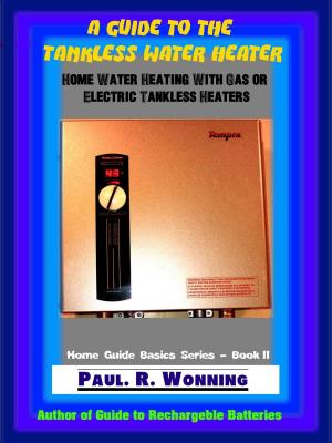 Cover of the book A Guide to the Tankless Water Heater by Staub, Amanda Frederickson