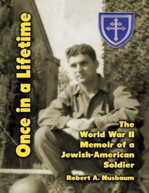 Cover of the book Once In a Lifetime: The World War 2 Memoir of a Jewish American Soldier by Theodore Draper