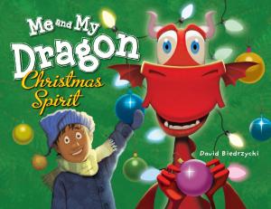 Cover of the book Me and My Dragon: Christmas Spirit by David Hyde Costello