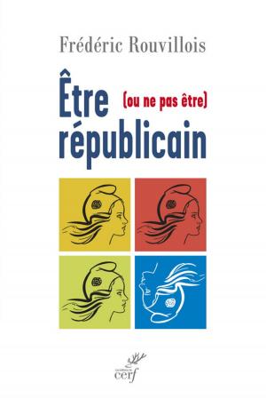 Cover of the book Être (ou ne pas être) républicain by Serge Holvoet