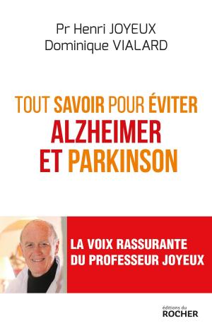 Cover of the book Tout savoir pour éviter Alzheimer et Parkinson by Jacques Pessis
