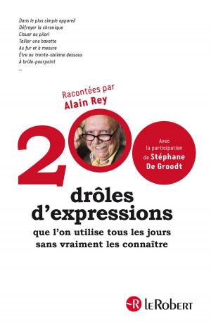 Cover of the book 200 drôles d'expressions que l'on utilise tous les jours sans vraiment les connaître by Hélène Montardre