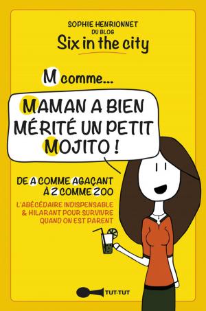 Cover of the book M comme... Maman a bien mérité un petit mojito ! by Angelina Assanti