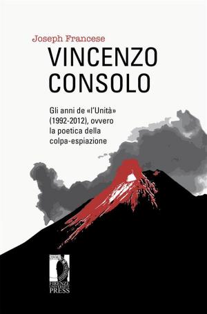 Book cover of Vincenzo Consolo: gli anni de «l’Unità» (1992-2012), ovvero la poetica della colpa-espiazione