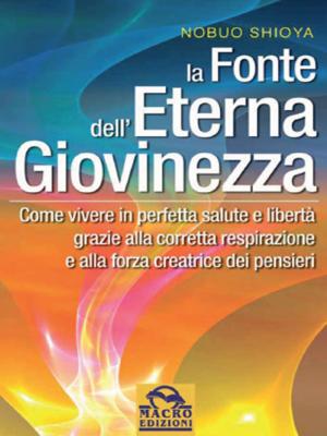 Cover of the book La fonte dell'eterna giovinezza by Editing snc
