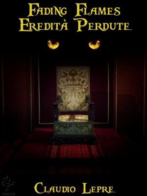 Cover of the book Fading Flames Vol. I - Eredità Perdute by Kate Patterson