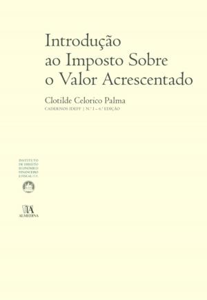 Cover of the book Introdução ao Imposto Sobre o Valor Acrescentado (N.º 1 da Colecção) - 6.ª Edição by Regina Santos Pereira; Filomena Lança