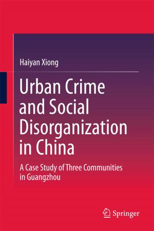 Cover of the book Urban Crime and Social Disorganization in China by Ram U. Verma