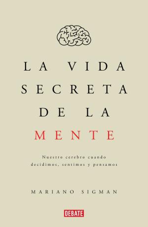 Cover of the book La vida secreta de la mente by Juan José Sebreli