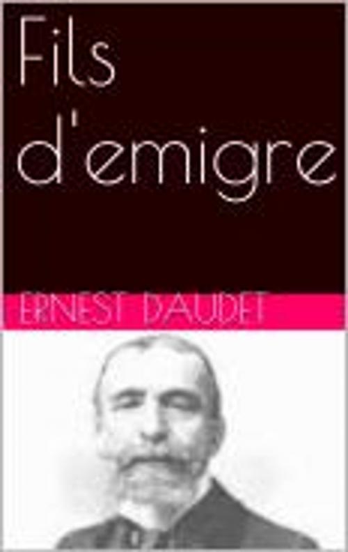 Cover of the book Fils d'emigre by Ernest Daudet, pb